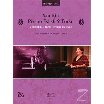 Şan İçin Piyano Eşlikli 9 Türkü - Muhammet Koç Vsevolod Kuzmin