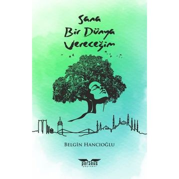 Sana Bir Dünya Vereceğim - Belgin Hancıoğlu