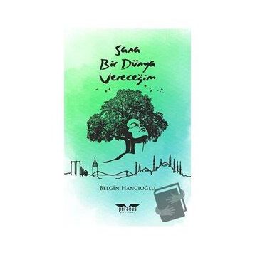 Sana Bir Dünya Vereceğim - Belgin Hancıoğlu