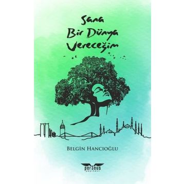 Sana Bir Dünya Vereceğim - Belgin Hancıoğlu