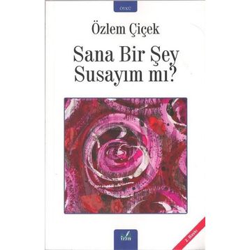 Sana Bir Şey Susayım mı - Özlem Çiçek