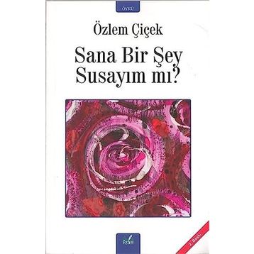 Sana Bir Şey Susayım mı - Özlem Çiçek