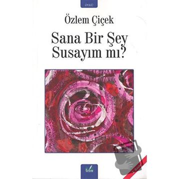Sana Bir Şey Susayım mı - Özlem Çiçek