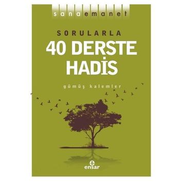 Sana Emanet Sorularla 40 Derste Hadis - Ensar Neşriyat
