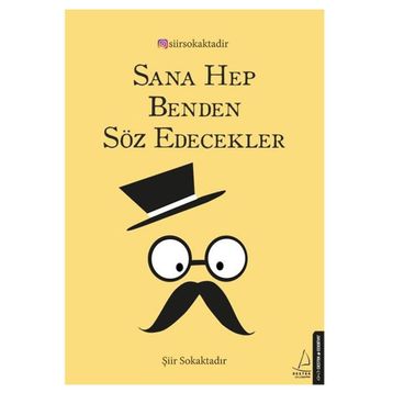 Sana Hep Benden Söz Edecekler - Şiir Sokaktadır
