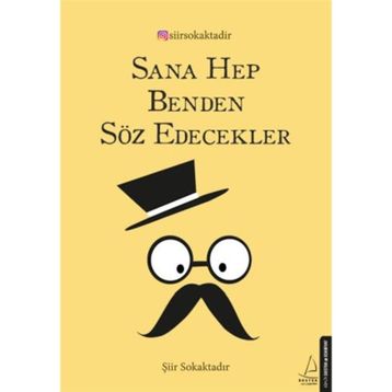 Sana Hep Benden Söz Edecekler - Şiir Sokaktadır
