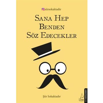 Sana Hep Benden Söz Edecekler - Şiir Sokaktadır