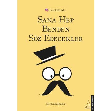 Sana Hep Benden Söz Edecekler - Şiir Sokaktadır