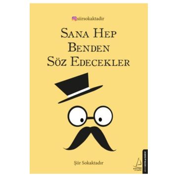 Sana Hep Benden Söz Edecekler - Şiir Sokaktadır