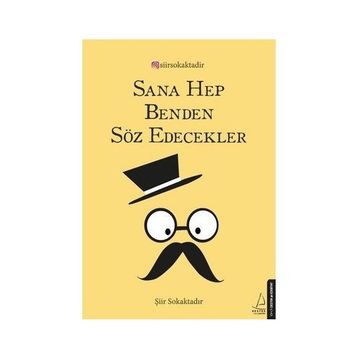 Sana Hep Benden Söz Edecekler - Şiir Sokaktadır