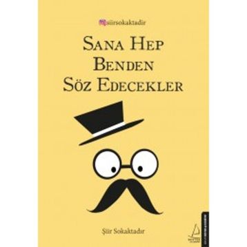 Sana Hep Benden Söz Edecekler - Şiir Sokaktadır
