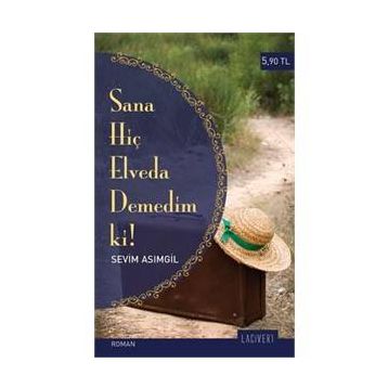 Sana Hiç Elveda Demedim Ki - Sevim Asımgil