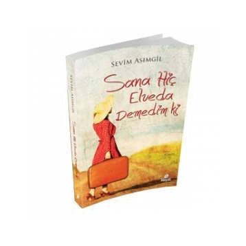 Sana Hiç Elveda Demedim Ki - Sevim Asımgil