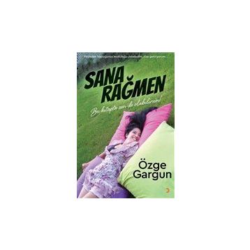 Sana Rağmen - Özge Gargun