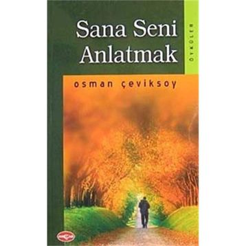 Sana Seni Anlatmak - Osman Çeviksoy