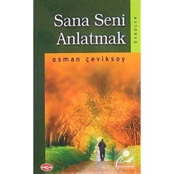 Sana Seni Anlatmak - Osman Çeviksoy