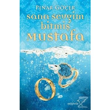 Sana Sevgim Bitmiş Mustafa - Pınar Göçer