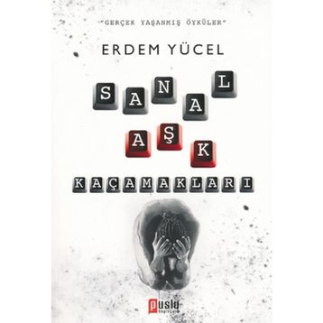 Sanal Aşk Kaçamakları - Erdem Yücel