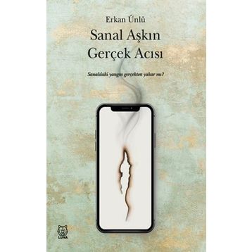 Sanal Aşkın Gerçek Acısı-Luna Yayınları