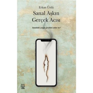 Sanal Aşkın Gerçek Acısı-Luna Yayınları