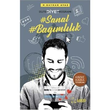 Sanal Bağımlılık - Dijital Diyet Programı - M. Bayram Ayaz
