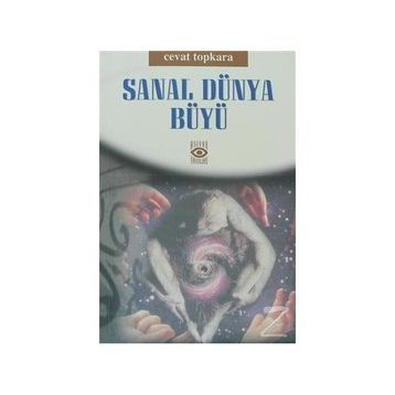 SANAL DÜNYA BÜYÜ - CEVAT TOPKARA