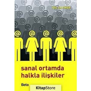 SANAL ORTAMDA HALKLA İLİŞKİLER - İDİL SAYIMER