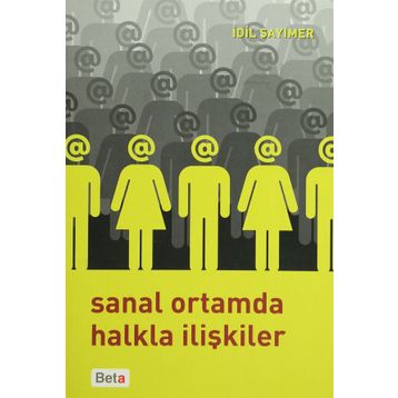 SANAL ORTAMDA HALKLA İLİŞKİLER - İDİL SAYIMER