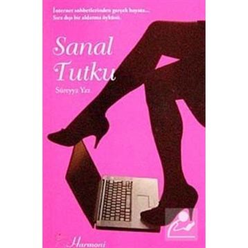 SANAL TUTKU - SÜREYYA YAZ