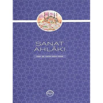 Sanat Ahlakı - Cafer Sadık Yaran