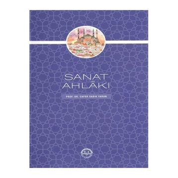 Sanat Ahlakı - Cafer Sadık Yaran