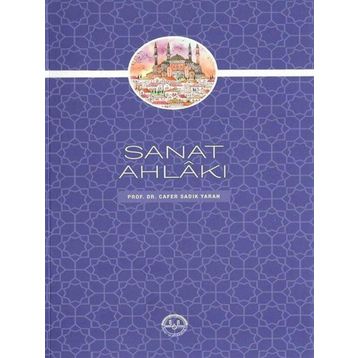 Sanat Ahlakı - Cafer Sadık Yaran