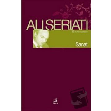 SANAT - ALI ŞERİATİ