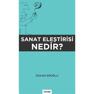 Sanat Eleştirisi Nedir? - Özkan Eroğlu