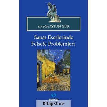 Sanat Eserlerinde Felsefe Problemleri - Aysun Gür