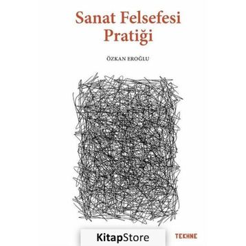 Sanat Felsefesi Pratiği - Özkan Eroğlu