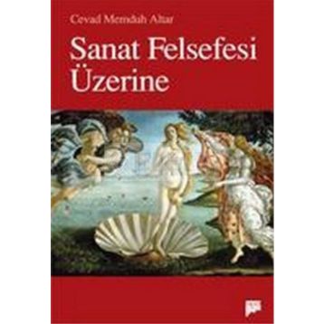 SANAT FELSEFESI ÜZERİNE - CEVAD MEMDUH ALTAR
