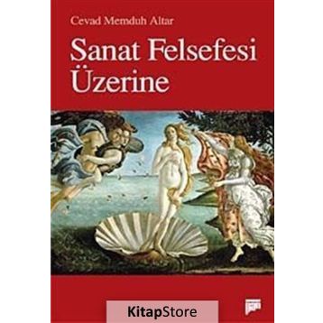 SANAT FELSEFESI ÜZERİNE - CEVAD MEMDUH ALTAR