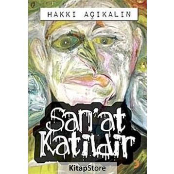 SAN'AT KATILDIR - HAKKI AÇIKALIN