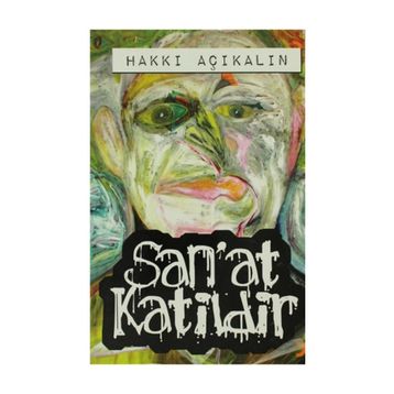 SAN'AT KATILDIR - HAKKI AÇIKALIN