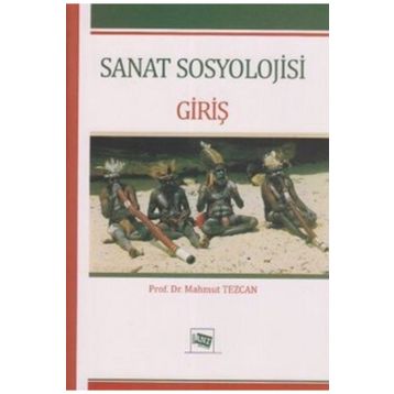 Sanat Sosyolojisi Giriş - Mahmut Tezcan