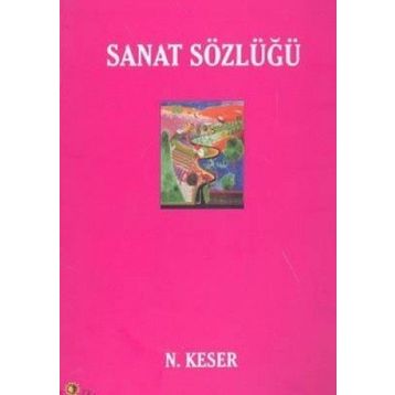 SANAT SÖZLÜĞÜ (CILTLI) - N. KESER