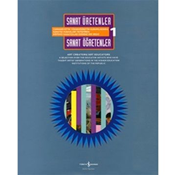 Sanat Üretenler - Sanat Öğretenler 1 - Art Educators Art Creators