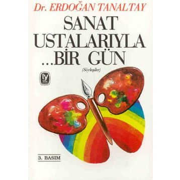 SANAT USTALARIYLA ...BIR GÜN - ERDOĞAN TANALTAY