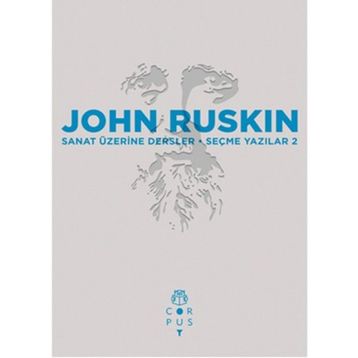Sanat Üzerine Dersler - John Ruskin
