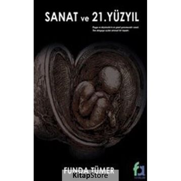 Sanat ve 21. Yüzyıl - Funda Tümer