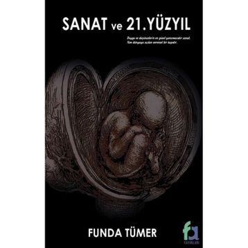 Sanat ve 21. Yüzyıl - Funda Tümer