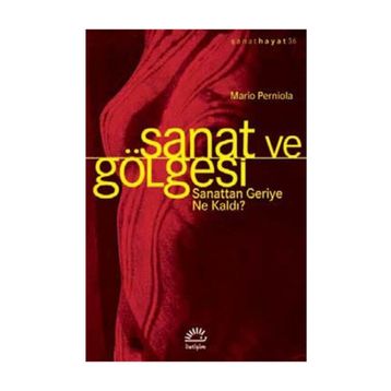 Sanat ve Gölgesi - Mario Perniola
