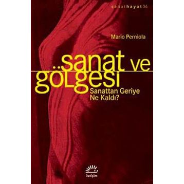 Sanat ve Gölgesi - Mario Perniola