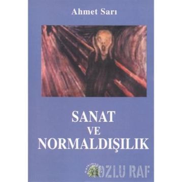 SANAT VE NORMALDIŞILIK - AHMET SARI